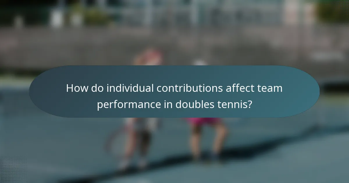 How do individual contributions affect team performance in doubles tennis?
