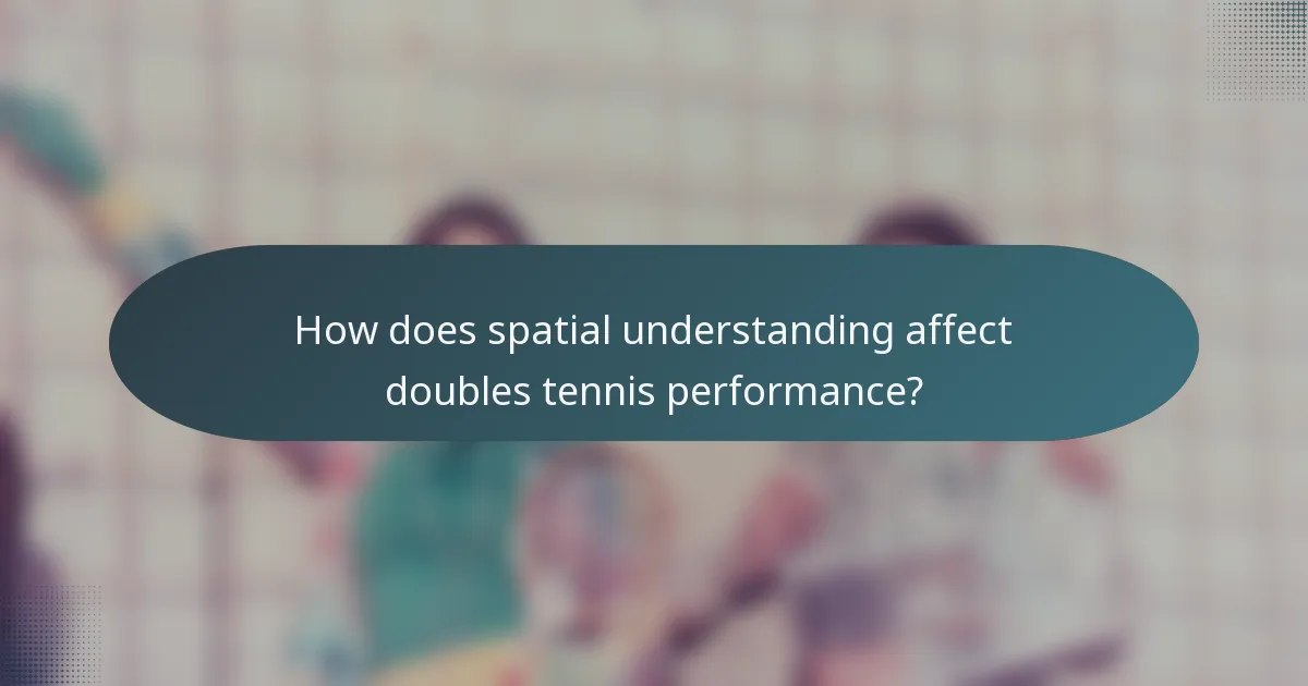 How does spatial understanding affect doubles tennis performance?