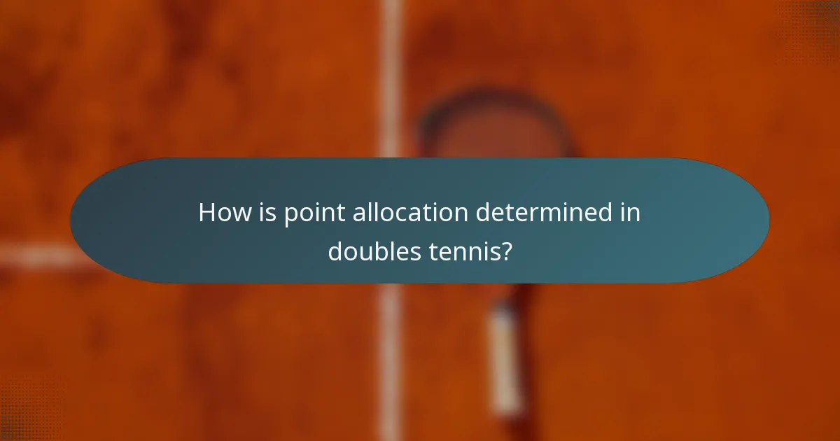 How is point allocation determined in doubles tennis?