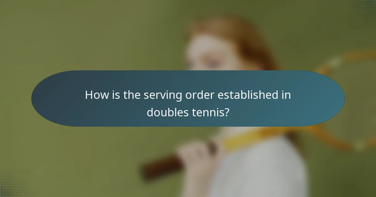 How is the serving order established in doubles tennis?