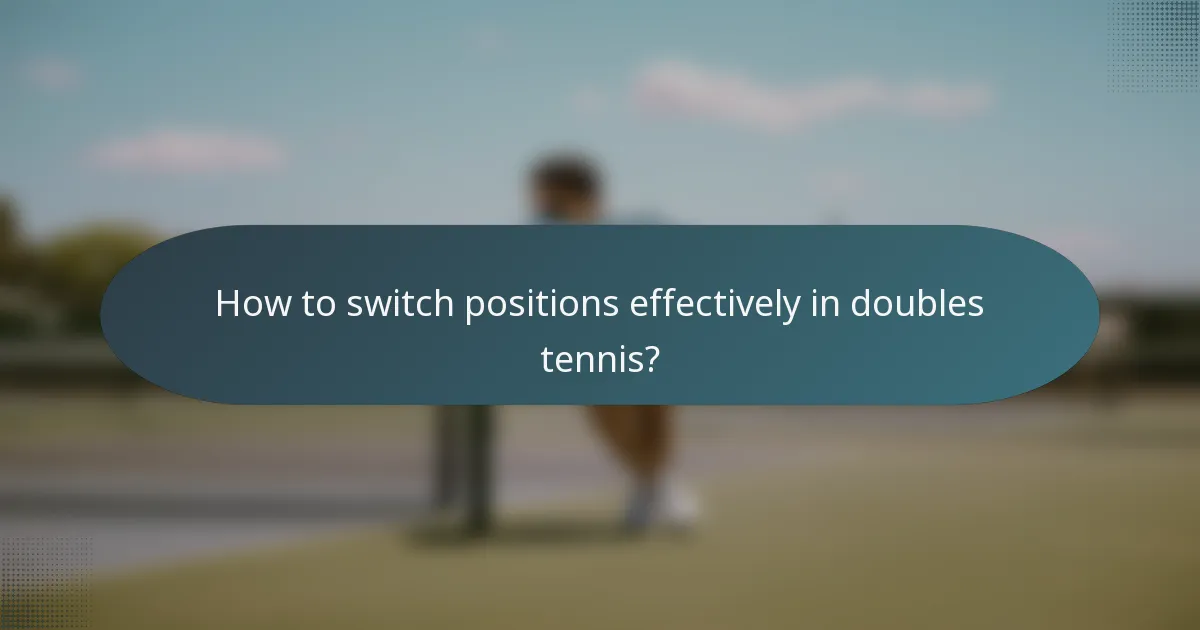 How to switch positions effectively in doubles tennis?