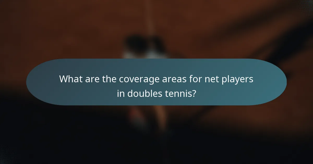 What are the coverage areas for net players in doubles tennis?