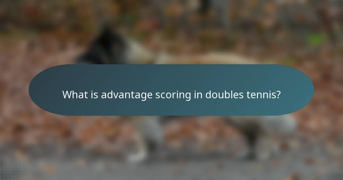 What is advantage scoring in doubles tennis?