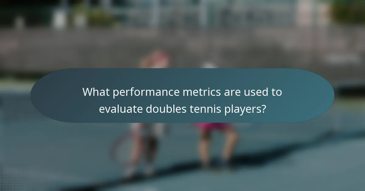 What performance metrics are used to evaluate doubles tennis players?
