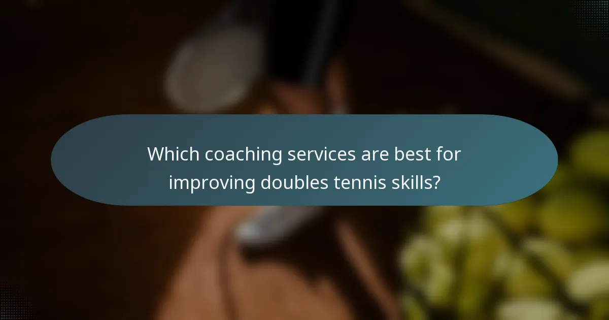 Which coaching services are best for improving doubles tennis skills?