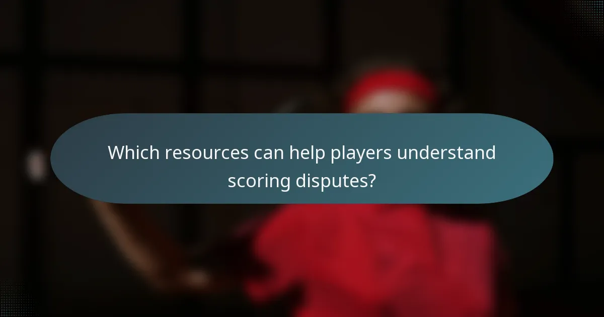 Which resources can help players understand scoring disputes?