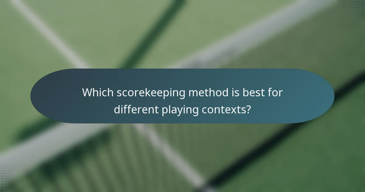 Which scorekeeping method is best for different playing contexts?