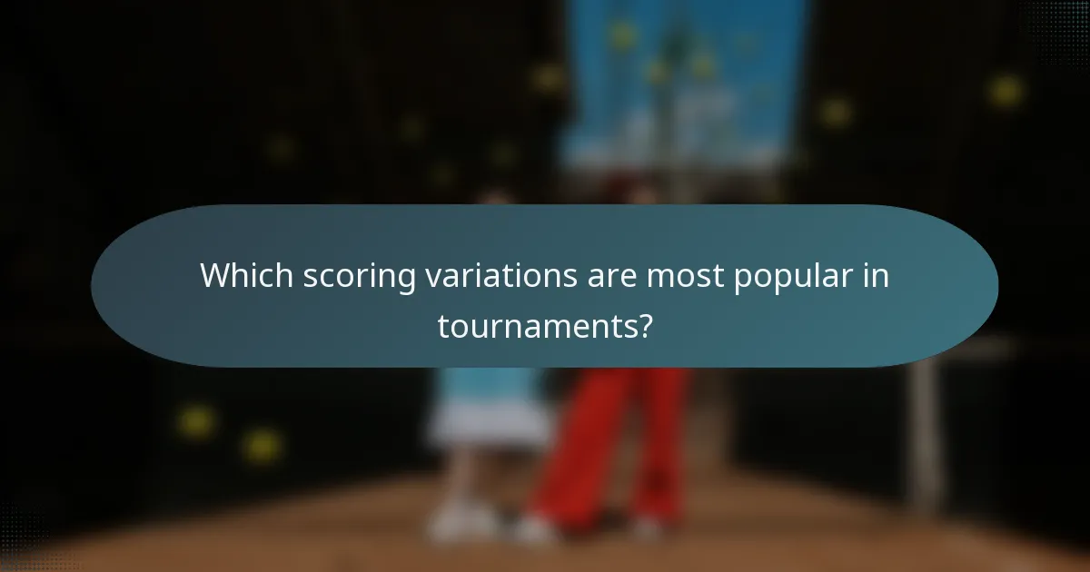 Which scoring variations are most popular in tournaments?
