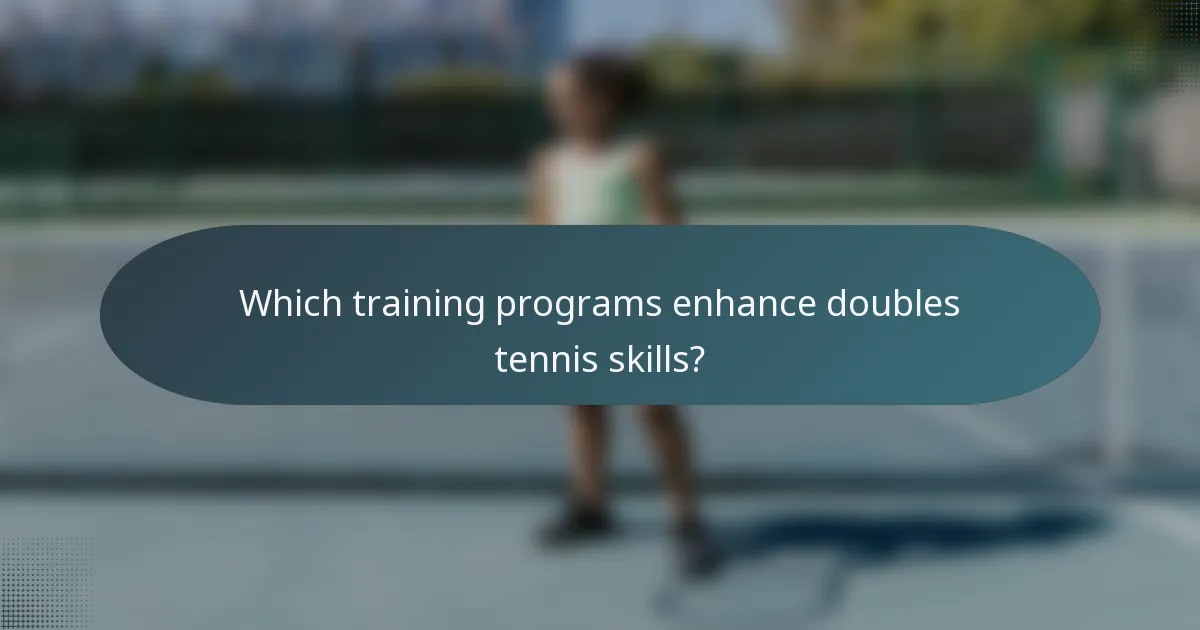 Which training programs enhance doubles tennis skills?